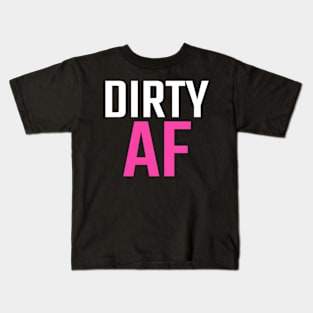 Dirty Af Dirty As Ladies Quad Atv Utv 4-Wheeler Mudding Kids T-Shirt